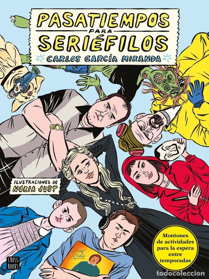 books: PASATIEMPOS PARA SERIEFILOS - CARLOS GARCIA MIRANDA, NURIA JUST