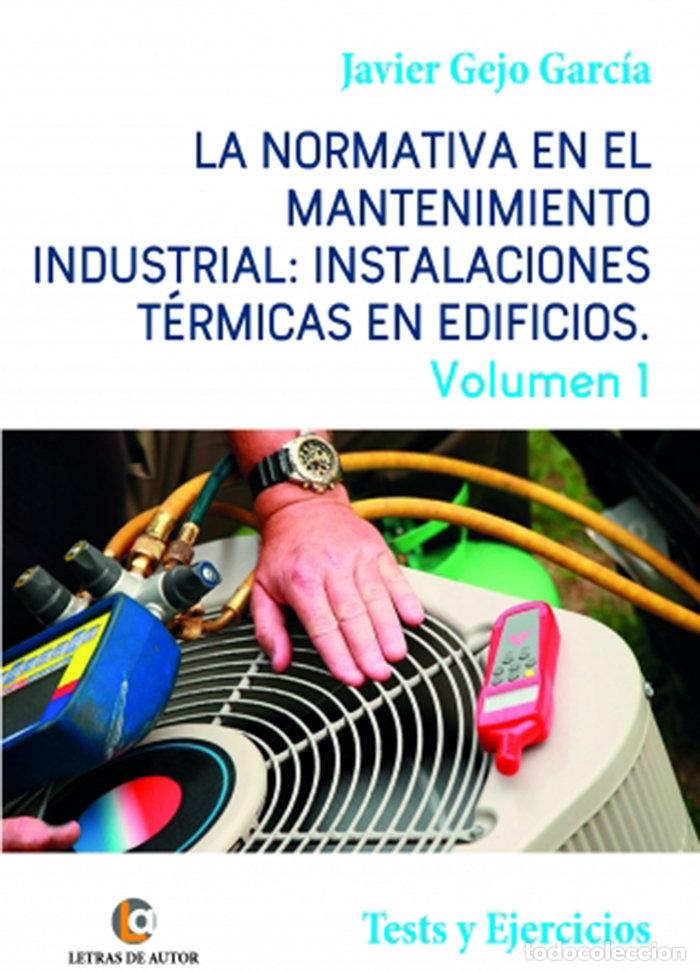 books: NORMATIVA MANTENIMIENTO INDUSTRIAL INSTALACIONES VOL 1 - GEJO GARCIA, JAVIER