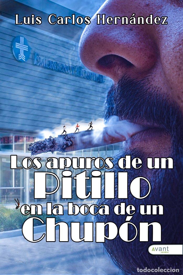 books: LOS APUROS DE UN PITILLO EN LA BOCA DE UN CHUPON - HERNANDEZ, LUIS CARLOS