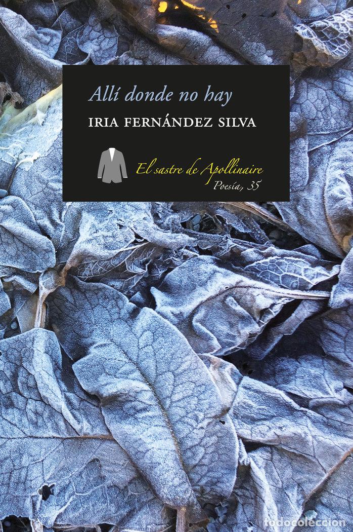 books: ALLI DONDE NO HAY - FERNANDEZ SILVA, IRIA