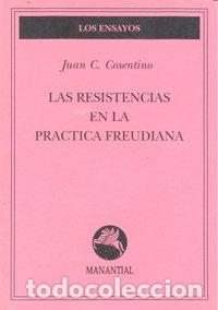 Libros: RESISTENCIAS EN LA PRACTICA FREUDIANA,LA - COSENTINO, JUAN C.