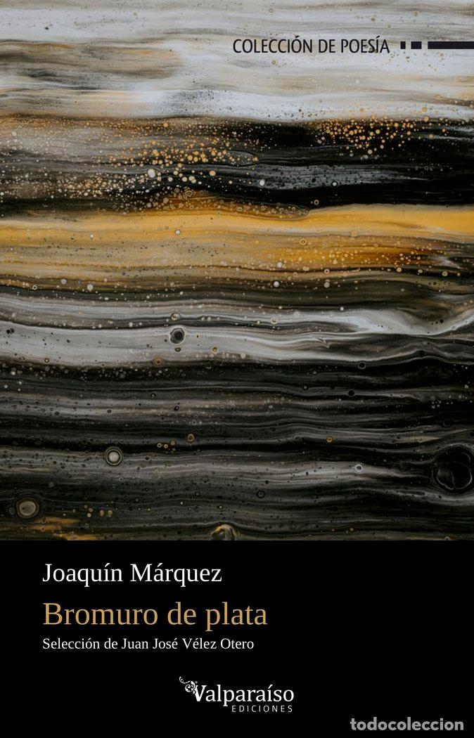 Libros: BROMURO DE PLATA - MARQUEZ, JOAQUIN