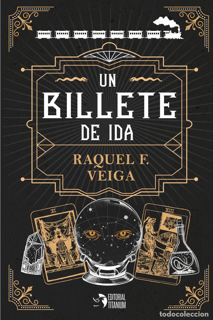 Livres: UN BILLETE DE IDA - F VEIGA, RAQUEL
