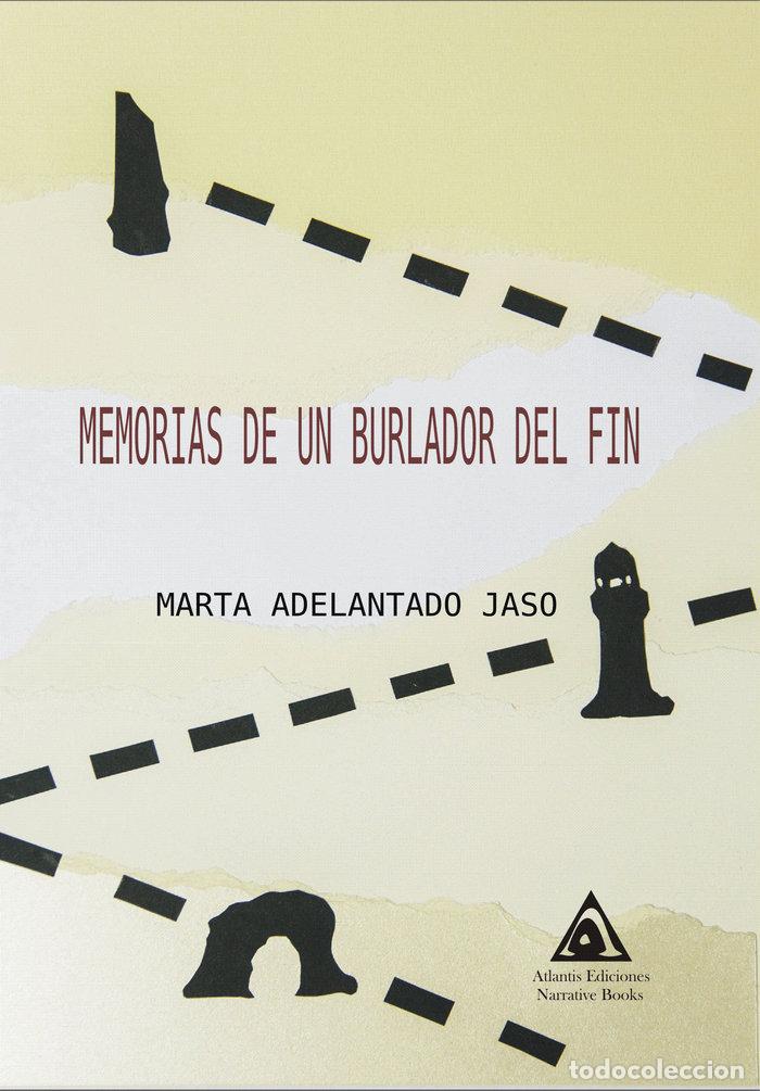 Libros: MEMORIAS DE UN BURLADOR DEL FIN - ADELANTADO JASO, MARTA