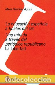 Libros: EDUCACION ESPA&Ntilde;OLA A FINALES DEL XIX - SANCHEZ, M.