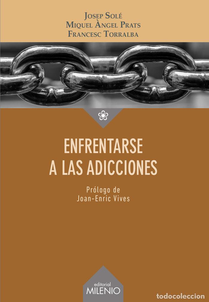Libros: ENFRENTARSE A LAS ADICCIONES - SOLE PUIG, JOSEP