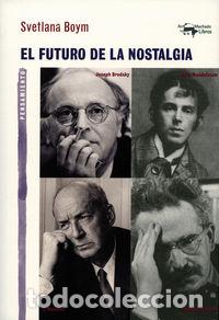 B&uuml;cher: FUTURO DE LA NOSTALGIA,EL - BOYM, SVETLANA