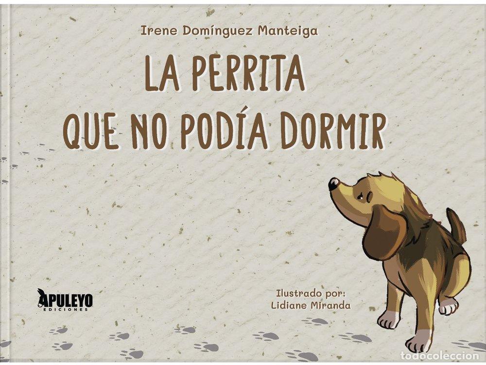 Livres: LA PERRITA QUE NO PODIA DORMIR - DOMINGUEZ MANTEIGA, IRENE