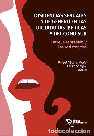 Libros: DISIDENCIAS SEXUALES Y DE GENERO EN LAS DICTADURAS IBERICAS - SEMPOL, DIEGO