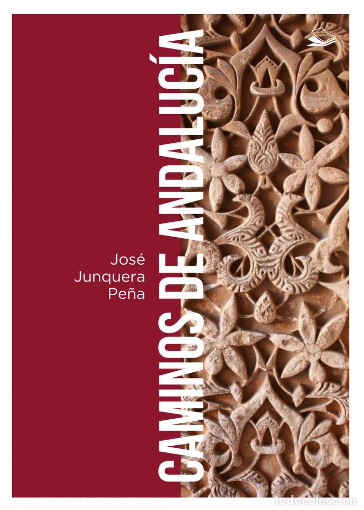 Libri: CAMINOS DE ANDALUCIA - JUNQUERA PE&Ntilde;A, JOSE