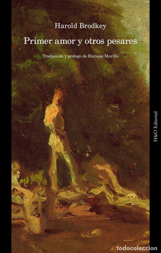 Libros: PRIMER AMOR Y OTROS PESARES - BRODKEY, HAROLD