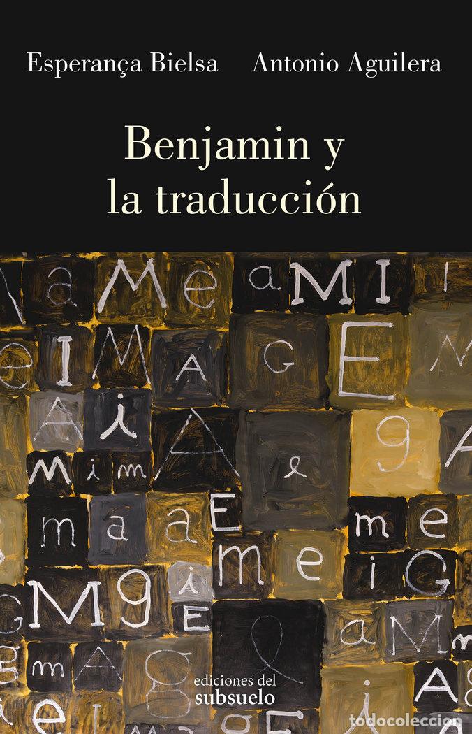 B&uuml;cher: BENJAMIN Y LA TRADUCCION - BIELSA, ESPERAN&Ccedil;A