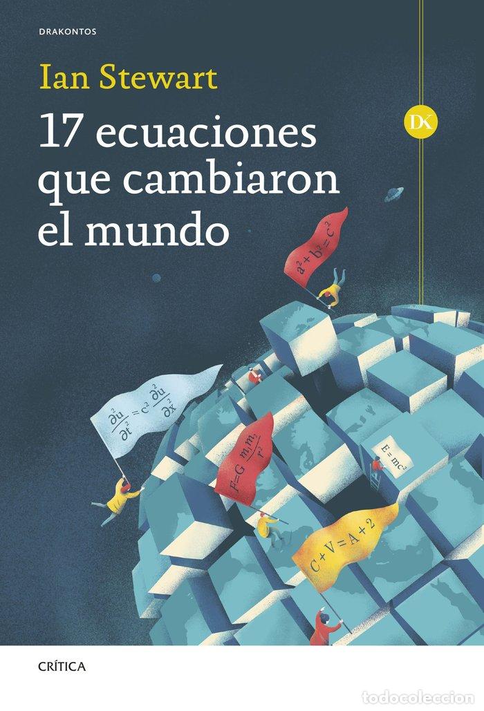 Libros: 17 ECUACIONES QUE CAMBIARON EL MUNDO - STEWART, IAN