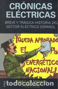 Libri: CRONICAS ELECTRICAS BREVE Y TRAGICA HISTORIA DEL SECTOR ELE - VELASCO, JOSE LUIS