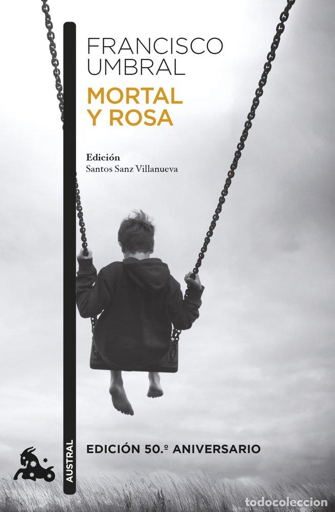 books: MORTAL Y ROSA EDICION 50&ordm; ANIVERSARIO - FRANCISCO UMBRAL