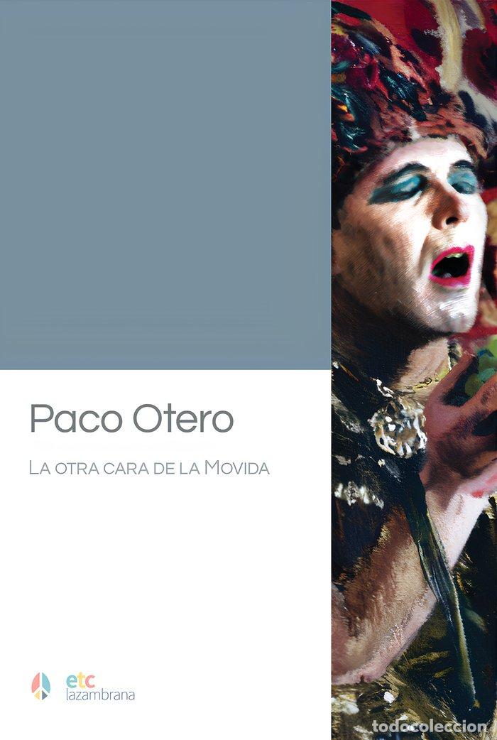 books: PACO OTERO LA OTRA CARA DE LA MOVIDA - OTERO, PACO