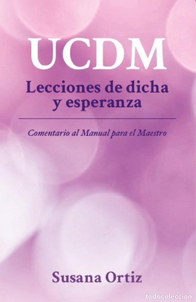 books: UCDM. LECCIONES DE DICHA Y ESPERANZA - ORTIZ, SUSANA