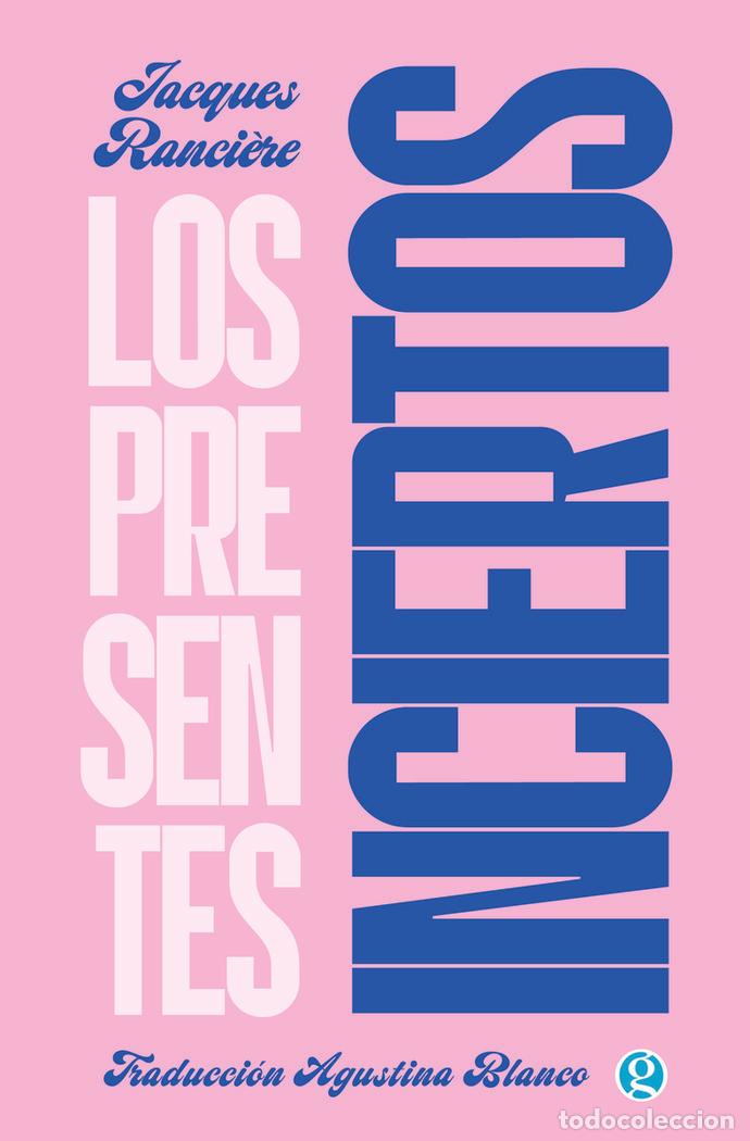 Libros: PRESENTES INCIERTOS,LOS - RANCIERE, JACQUES