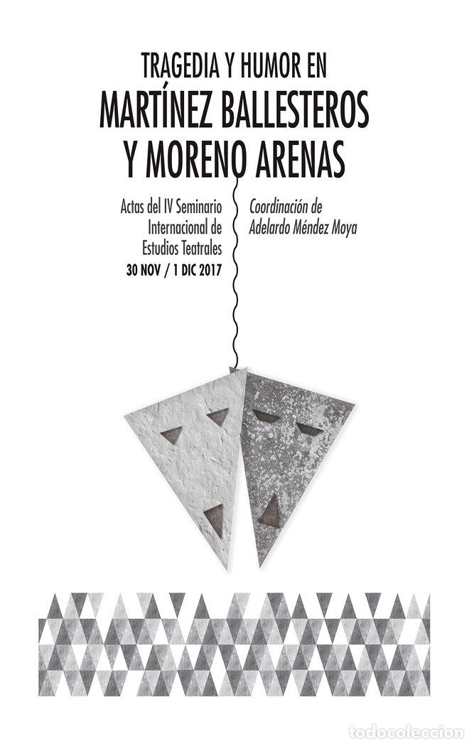Libri: TRAGEDIA Y HUMOR EN MARTINEZ BALLESTEROS Y MORENO ARENAS - AA.VV