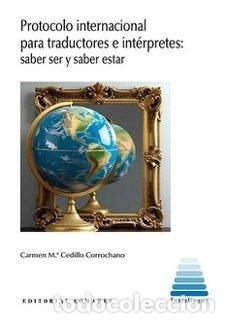 Libros: PROTOCOLO INTERNACIONAL PARA TRADUCTORES E INTERPRETES - CEDILLO CORROCHANO, CARMEN M&ordf;