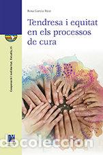 Libri: TENDRESA I EQUITAT EN ELS PROCESSOS DE CURA - GARCIA RUIZ, ROSA