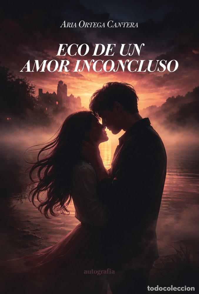 B&uuml;cher: ECO DE UN AMOR INCONCLUSO - ORTEGA CANTERA, ARIA