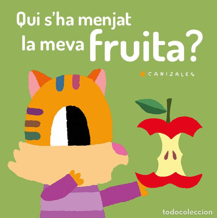 Libros: QUI S'HA MENJAT LA MEVA FRUITA - CANIZALES