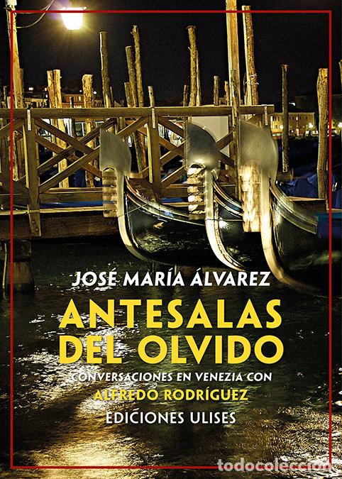 B&uuml;cher: ANTESALAS DEL OLVIDO - ALVAREZ, JOSE MARIA