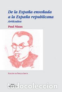 Libri: DE LA ESPA&Ntilde;A ENSO&Ntilde;ADA A LA ESPA&Ntilde;A REPUBLICANA - NIZAN, PAUL
