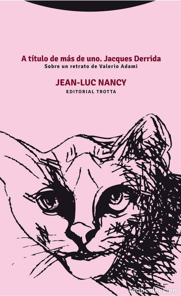 Libros: A TITULO DE MAS DE UNO JACQUES DERRIDA - NANCY, JEAN-LUC