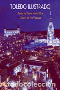 Libri: TOLEDO ILUSTRADO - RILKE, RAINER MARIA