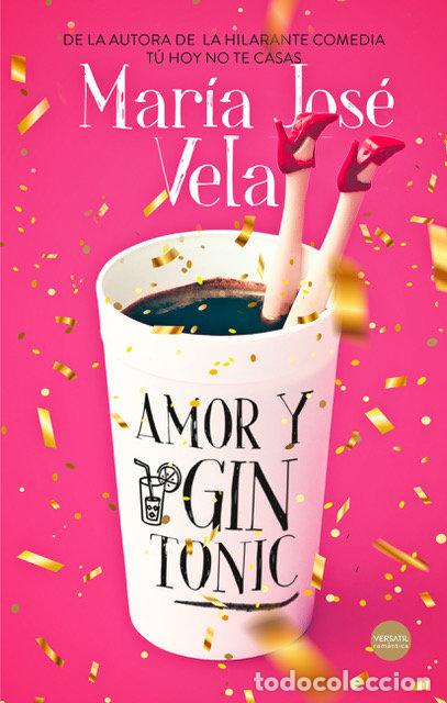 Livros: AMOR Y GIN TONIC - VELA, MARIA JOSE