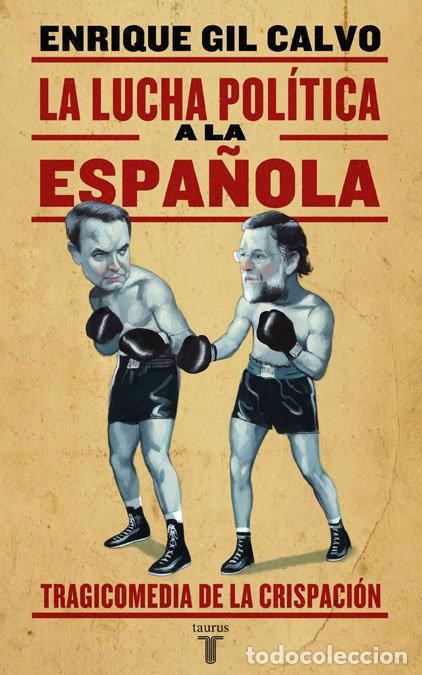 B&uuml;cher: LUCHA POLITICA A LA ESPA&Ntilde;OLA - GIL CALVO, ENRIQUE