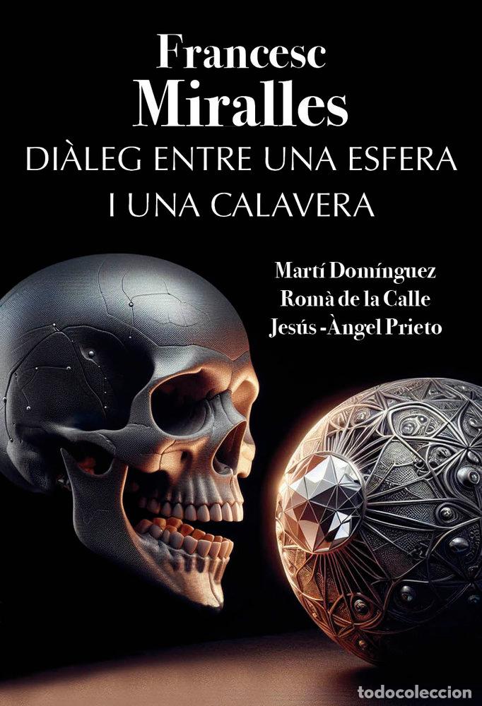 Livres: DI&Agrave;LEG ENTRE UNA ESFERA I UNA CALAVERA - MIRALLES BOFARULL, FRANCESC