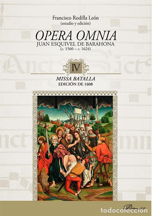 Libros: OPERA OMNIA JUAN ESQUIVEL DE BARAHONA C.1560-C.1624 IV MISSA - RODILLA LEON, FRANCISCO