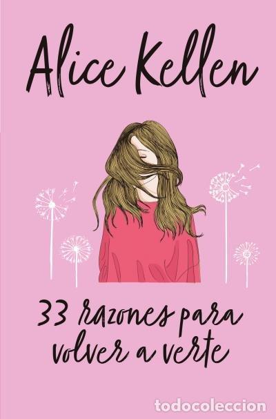 Libros: 33 RAZONES PARA VOLVER A VERTE - KELLEN, ALICE