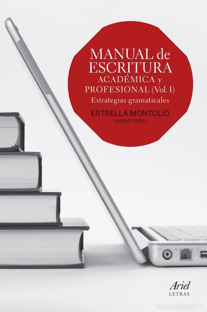Libros: MANUAL DE ESCRITURA ACADEMICA Y PROFESIONAL VOL.I - MONTOLIO, ESTRELLA
