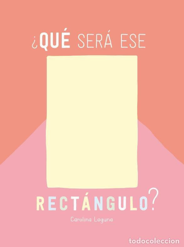 Libros: QUE SERA ESE RECTANGULO - LAGUNA, CAROLINA