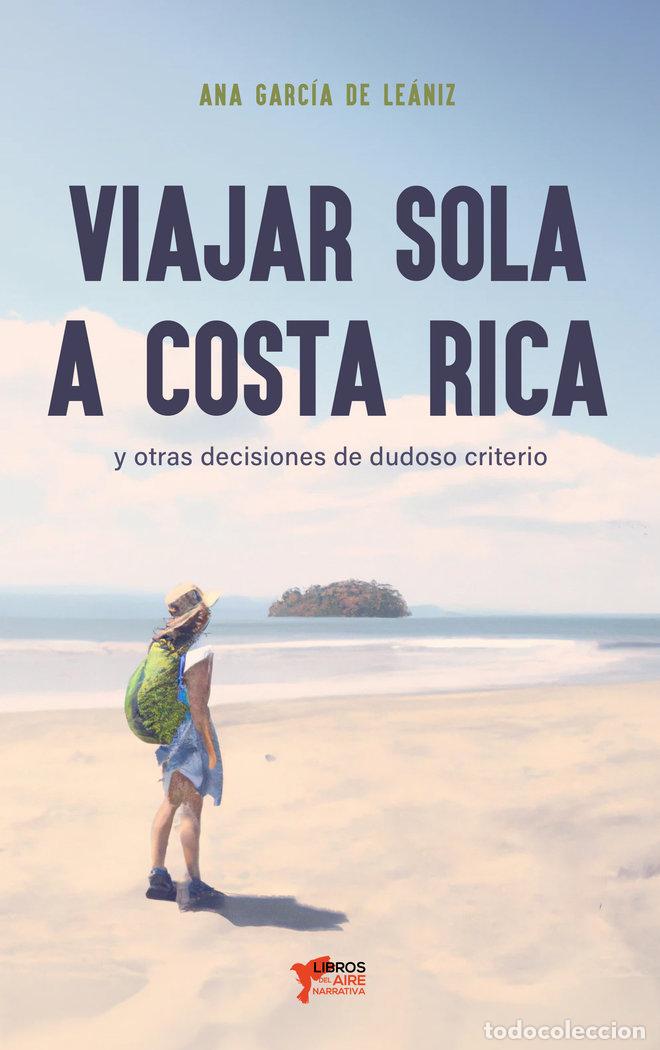 Libri: VIAJAR SOLA A COSTA RICA - GARCIA DE LEANIZ, ANA