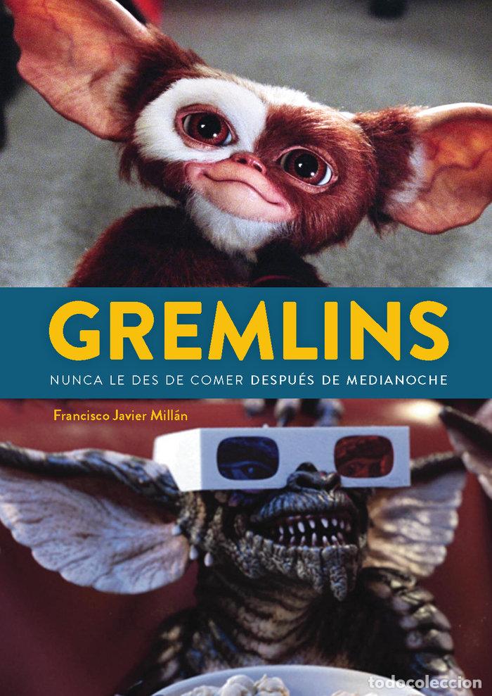 Livres: GREMLINS NUNCA LE DES DE COMER DESPUES DE MEDIANOCHE - FRANCISCO JAVIER MILLAN