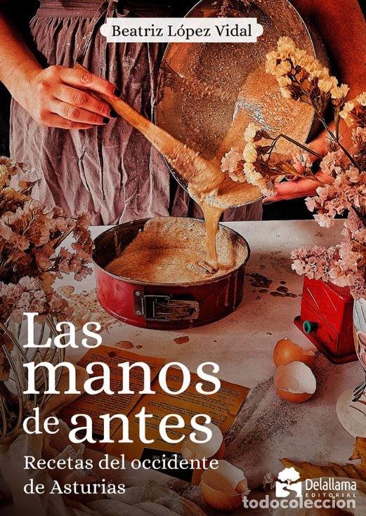 Livres: LAS MANOS DE ANTES - LOPEZ VIDAL, BEATRIZ