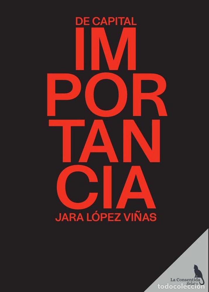 Libros: DE CAPITAL IMPORTANCIA - LOPEZ VI&Ntilde;AS, JARA