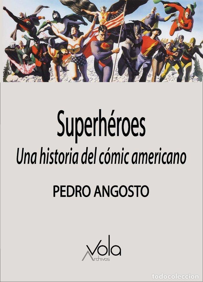 Libri: SUPERHEROES UNA HISTORIA DEL COMIC AMERICANO - ANGOSTO, PEDRO