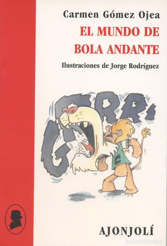 Libros: MUNDO DE BOLA ANDANTE,EL - GOMEZ OJEA, CARMEN