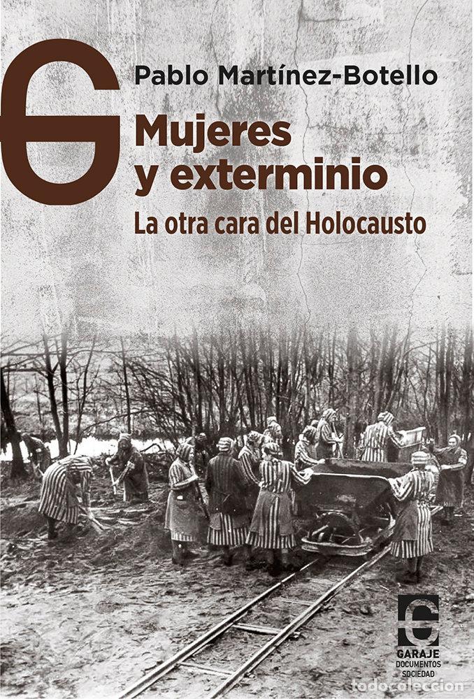 Libros: MUJERES Y EXTERMINIO - MARTINEZ BOTELLO, PABLO