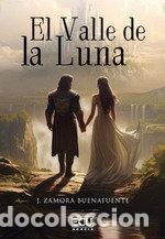 Libri: EL VALLE DE LA LUNA - ZAMORA BUENAFUENTE, J.