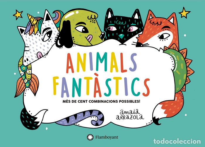 Libri: ANIMALS FANTASTICS - ARRAZOLA, AMAIA