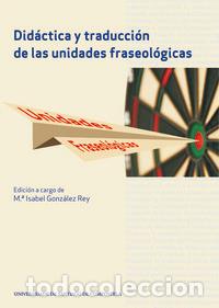 Libri: OP/352-DIDACTICA Y TRADUCCION DE LAS UNIDADES FRASEOLOGICAS - GONZALEZ REY, MARIA ISABEL