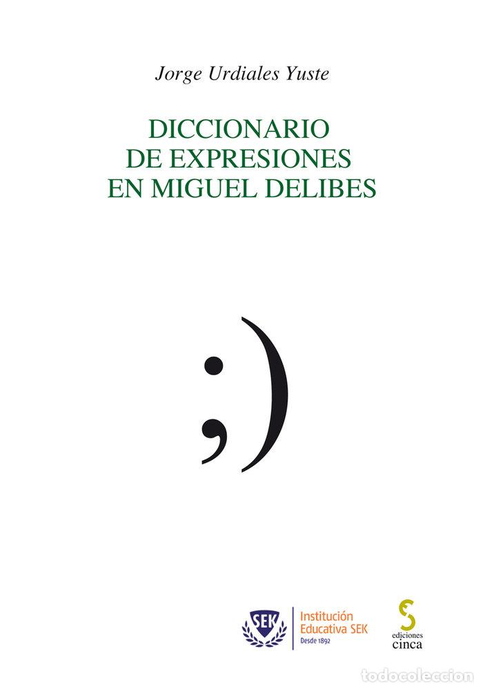 Livros: DICCIONARIO DE EXPRESIONES EN MIGUEL DELIBES - URDIALES YUSTE, JORGE