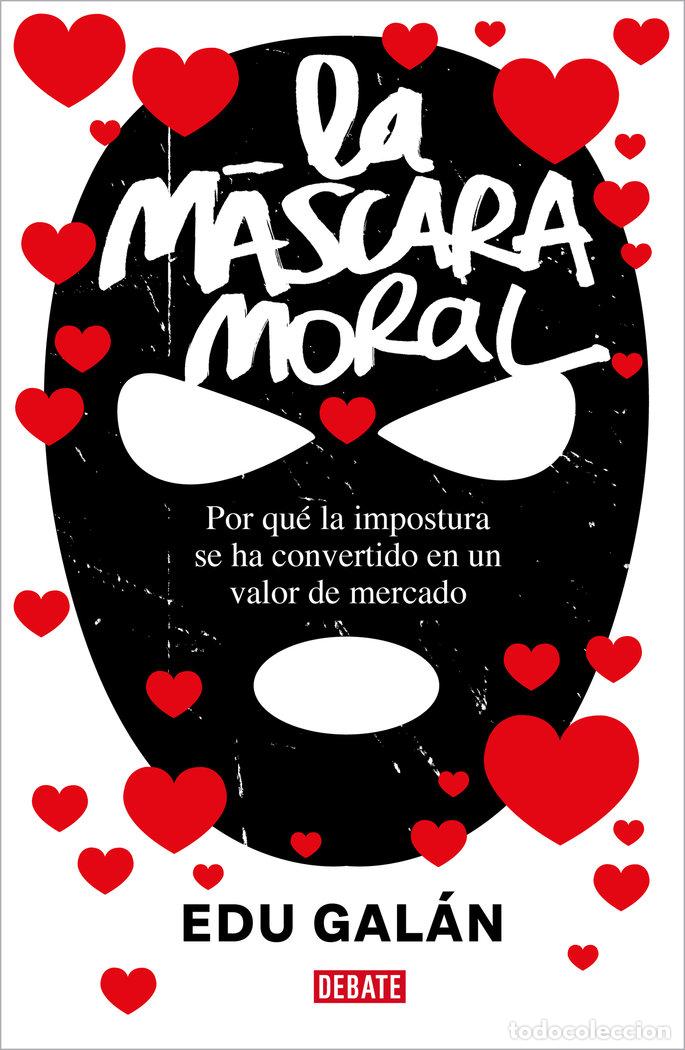 Libri: LA MASCARA MORAL - GALAN, EDU
